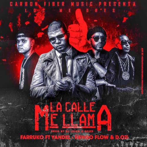 Farruko Featuring Yandel, Ñengo Flow & D.OZi  - La Calle Me Llama