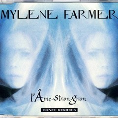 Mylène Farmer - L'Ame - Stram - Gram (version remixé)