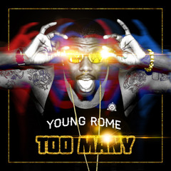 Young Rome - Too Many (Explicit)
