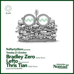 NoPartyHere Nomad Series  BLT (Bradley Zero, LeFtO, Thris Tian) Warm Up Set