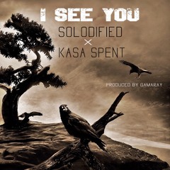 I See You -SoLodified X Kasa Spent