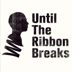 Until The Ribbon Breaks - One Way Or Another