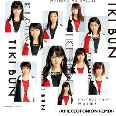 モーニング娘。'14 (Morning Musume '14) -『TIKI BUN』 (APIECEOFONION REMIX)