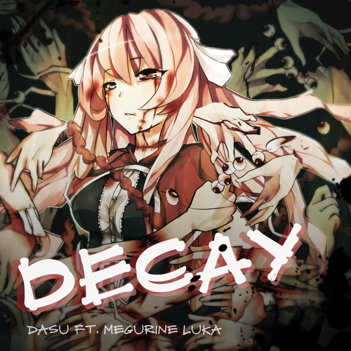 【巡音ルカ ENGLISH】 D e c a y 【Original】FULL