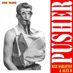 Max Sabatini & Alex B - Pusher - Original Mix -