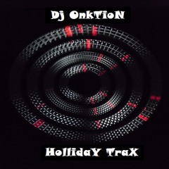 Dj OnkTioN HoliDaY TraX