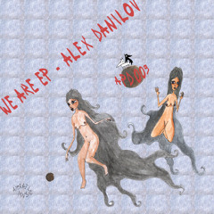 Alex Danilov - We Are