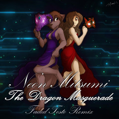 Neon Mitsumi- The Dragon Masquerade (Faded Tosto Remix)[OUT NOW]