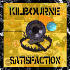 Kilbourne - Satisfaction Ft. Bomber Gurl