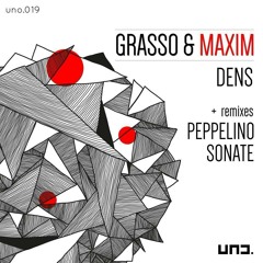 Grasso & Maxim - Dens (Original Mix) UNO.