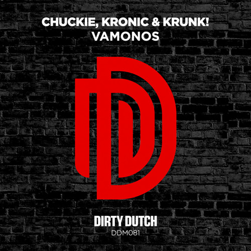 Chuckie, Kronic, Krunk! - Vamonos [OUT NOW] #8 Beatport EH Charts