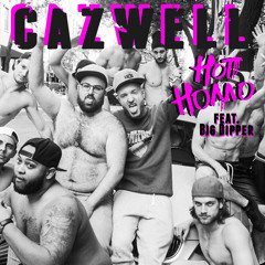 Cazwell ft. Big Dipper - Hot Homo