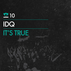 IDQ - It's True (Original Mix) [Love Inc]