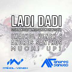 Ladi Dadi - Steve Aoki Feat Wynter Gordon & Hanzi Silva (Maikol Venek & Andres Santhos Much Up)