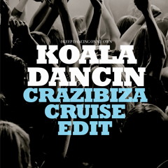 Koala Dancin (Crazibiza Cruise Edit) FREE DOWNLOAD!