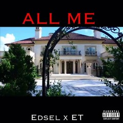 "All Me" Edsel X ET (OFFICIAL AUDIO)