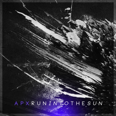 APX - Run Into The Sun (ft. Charlotte Haining)