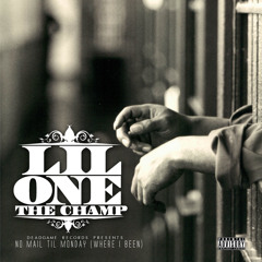 Lil One The Champ "Where I Been"