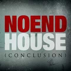 NoEnd House (Conclusion)