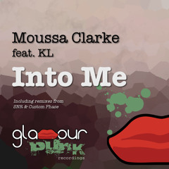 Moussa Clarke feat. KL - Into Me (Custom Phase Remix)