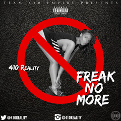 410 Reality Freak No More