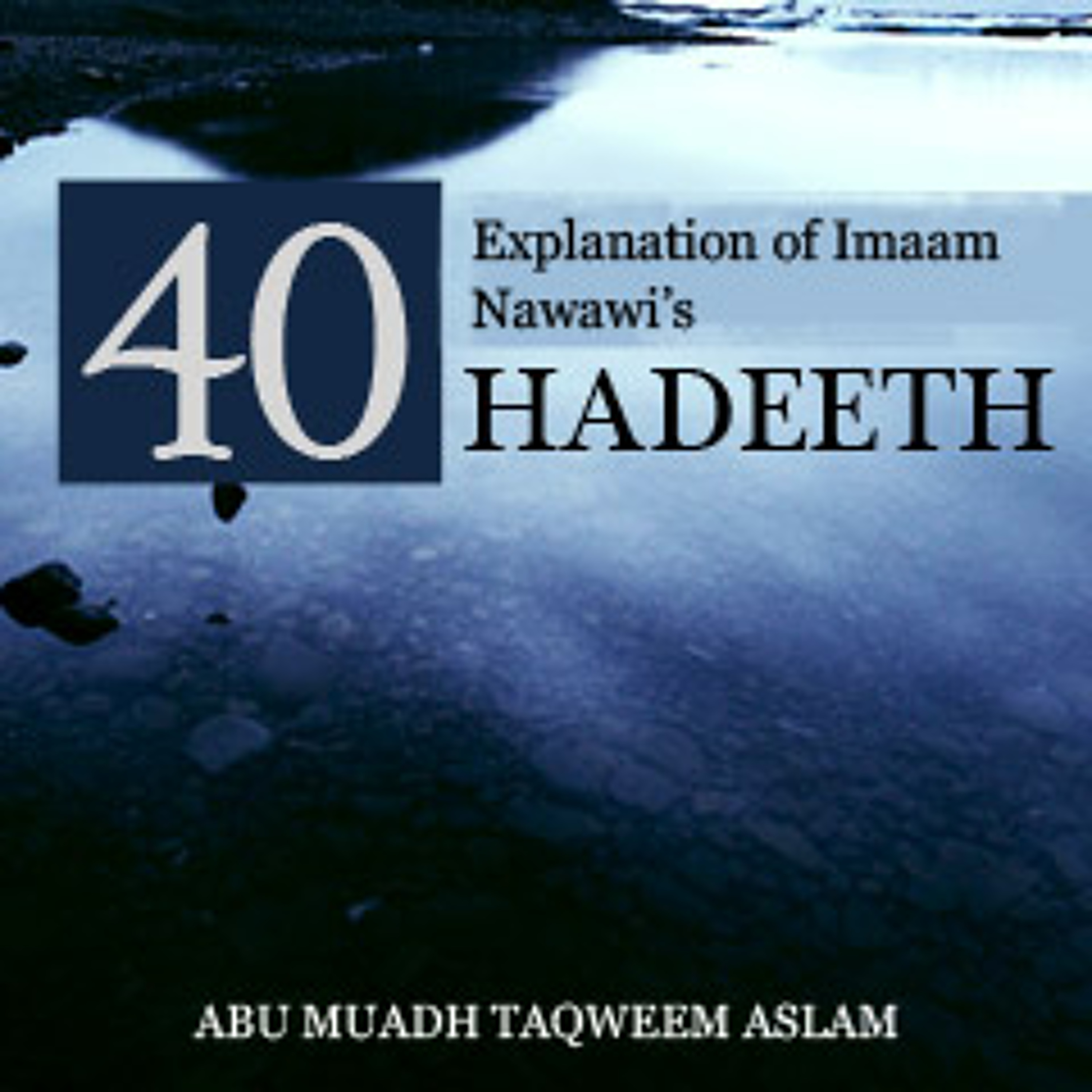 Explanation of Imaam Nawawi's 40 Hadeeth - Part 39