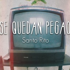 Se quedan pegao - Santo Rito (Vladi, Sam Rala, Robertito Chong & Skew)