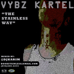 VYBZ KARTEL - THE STAINLESS WAY - STREAM ONLY Version