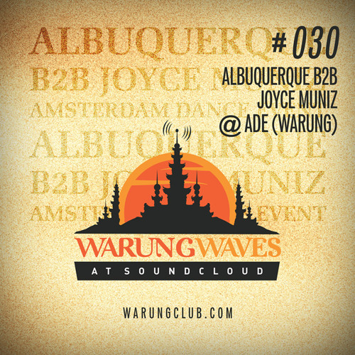 Joyce Muniz B2B Albuquerque Live @ ADE_Warung Waves Exclusive #030