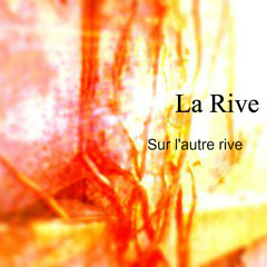 La Rive - À Quoi Ça Rime ?