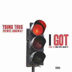 Mike Will Made It - I Got Ft. Young Thug & PeeWee Longway