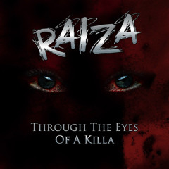 Raiza - Through The Eyes Of A Killa (Produced by KaceTheProducer)