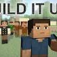 "Build it Up" - Minecraft Parody Of Aviici's "Wake me Up"
