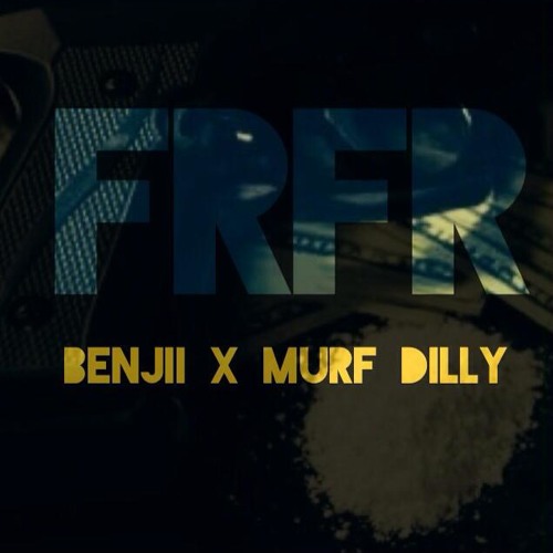 FRFR x Benjii x Murf Dilly