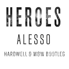 Alesso ft. Tove Lo - Heroes (Hardwell & W&W Bootleg)