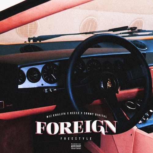 Wiz Khalifa x Reese - FOREIGN *Freestyle*(Prod By Sonny Digital)