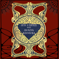 Avada Kedavra (Orphic & Morpheus)