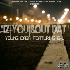 IZ YOU BOUT THAT Feat GU