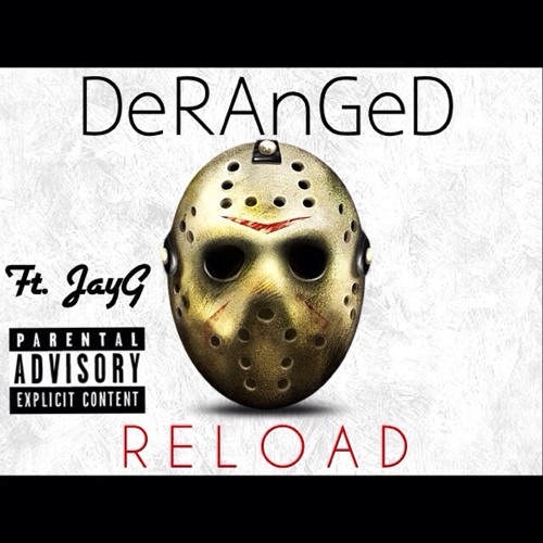 Reload - DeRAnGeD Ft. JayG