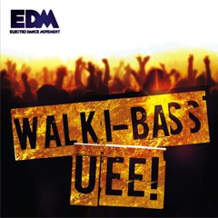 Walki-bass  - Uee! (Original Mix)