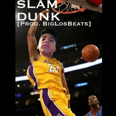 SLAM DUNK [Prod. BigLosBeats]