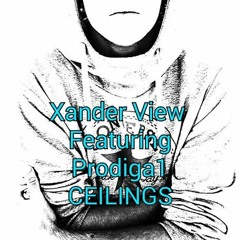 Xander View - Ceilings feat. Prodiga1 (Prod. by Saul X)