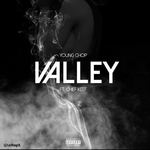 Valley - Young Chop (feat. Chief Keef)