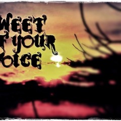 Sweet Of Your Voice - Langkah Penuh Ambisi