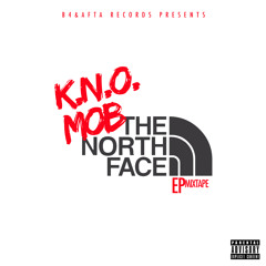 K.N.O Mob The North Face Mixtape EP
