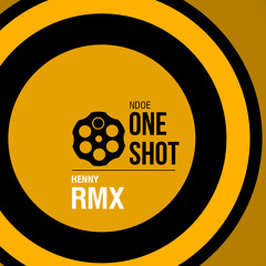 One Shot: NDOE / 10 OT 10 / Henny RMX