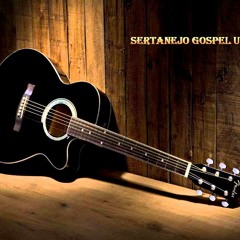 ★  Sertanejo   Gospel    ★