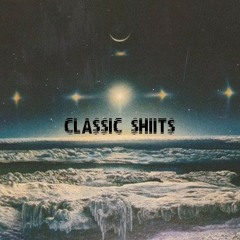 CLASSIC SHITS