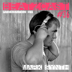 BEATZCAST 36 - Mark Synth