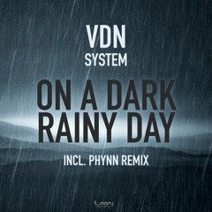 VDN System-On A Dark Rainy Day/Lunary Records/Pynn Remix/Supported by Joseph Capriati